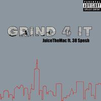 Grind 4 it (feat. 38 Spesh)