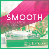 Smooth Chillhouse Night, Vol. 2