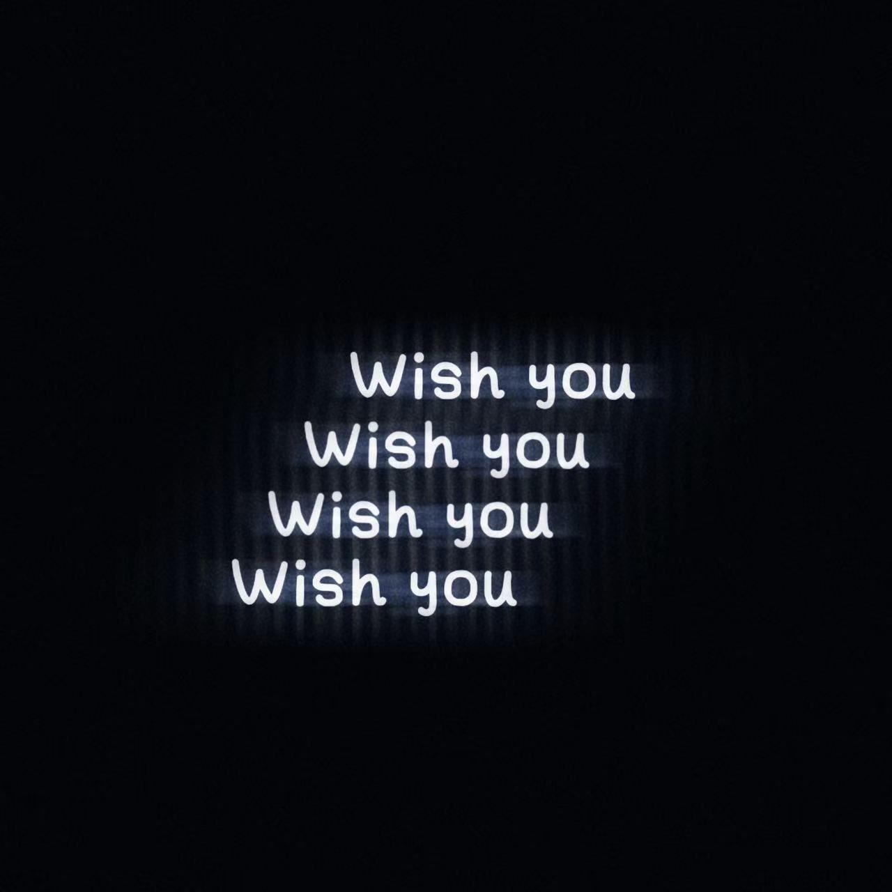 Wish you