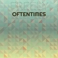 Freely Oftentimes