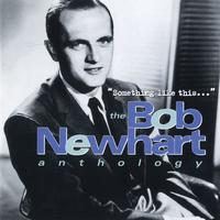 Something Like This...The Bob Newhart Anthology