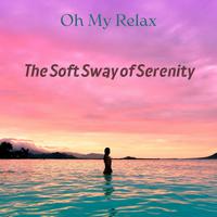 The Soft Sway of Serenity