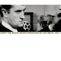 Orbit Around the Moon: Music Produced by Joe Meek, Vol. 1