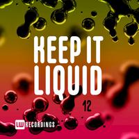 Keep It Liquid, Vol. 12