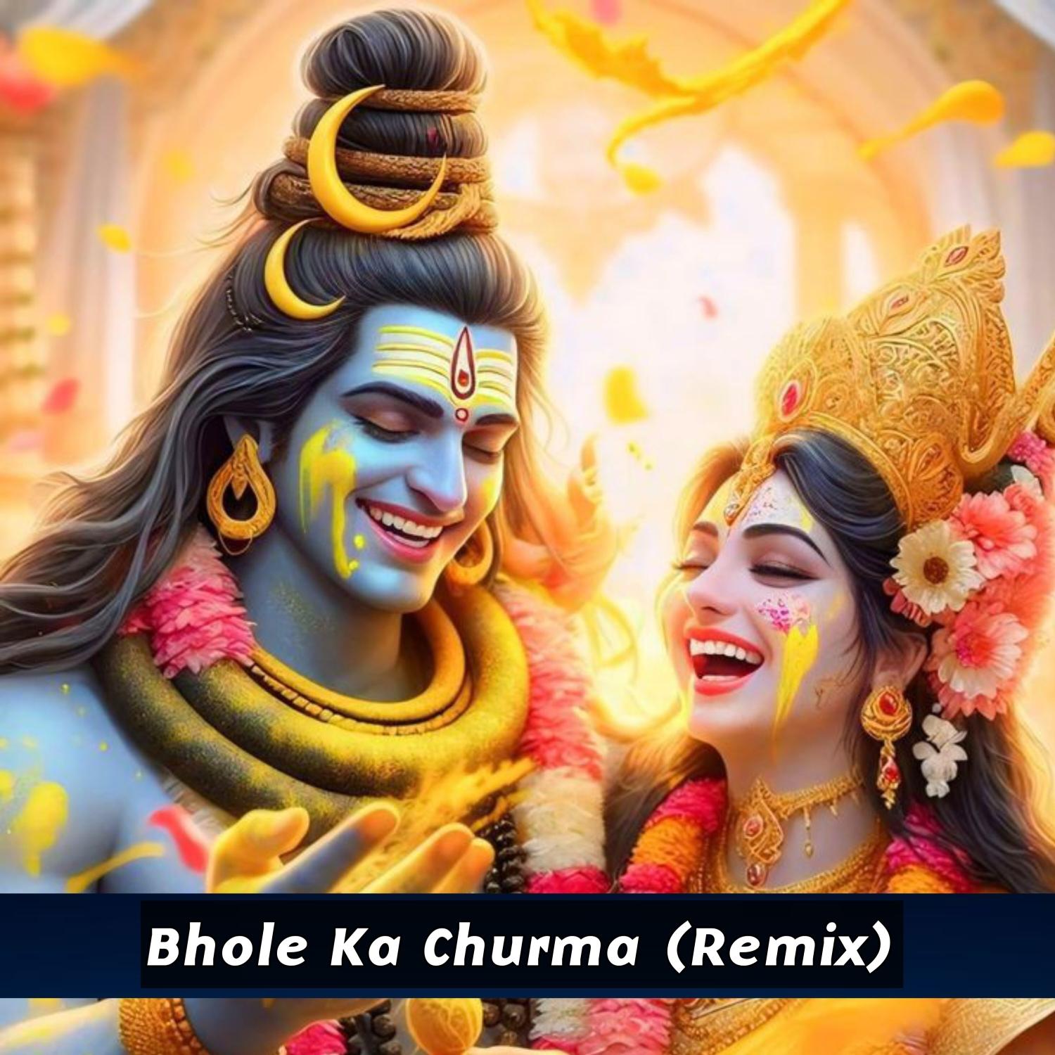 Bhole Ka Churma (Remix)