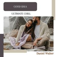 Good Idea (Ultimate Chill)