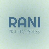 Rani Righteousness