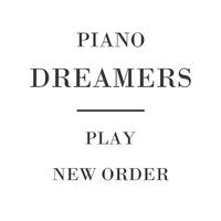 Piano Dreamers Play New Order (Instrumental)