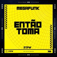 Mega Funk Então Toma