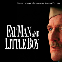 Fat Man And Little Boy (Music From The Paramount Motion Picture)