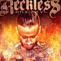 Reckless Anxiety