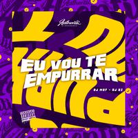 Eu Vou Te Empurrar