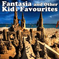 Fantasia & Other Kids Favourites