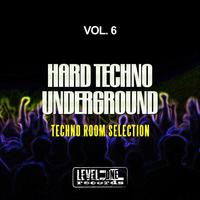 Hard Techno Underground, Vol. 6 (Techno Room Selection)