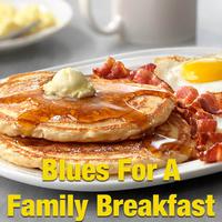 Blues For A Family Breakfast