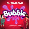 Dj Mike One - Bubble Up !