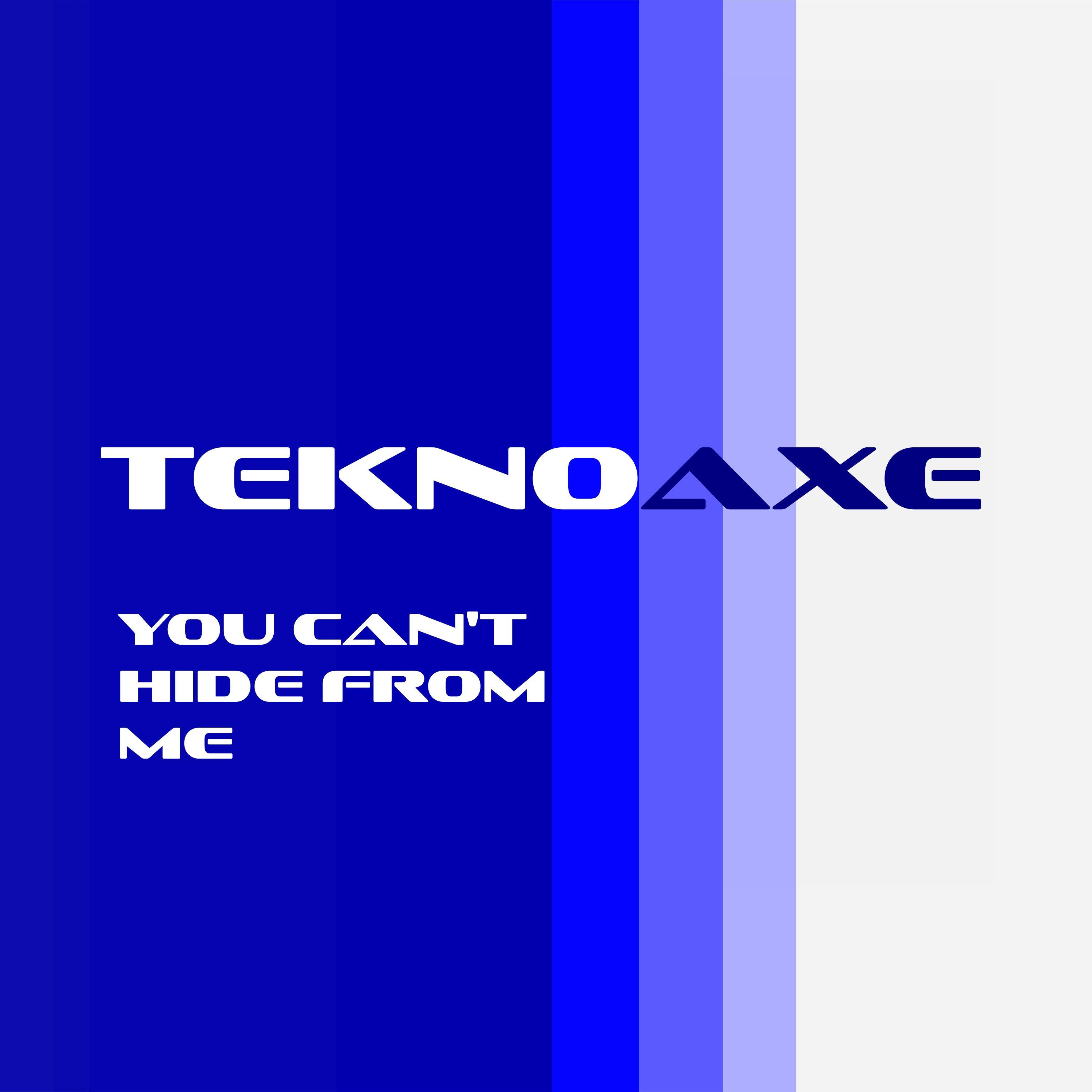 You Can't Hide From Me