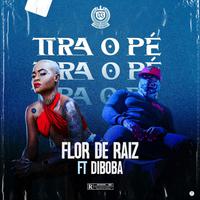 TIRA O PÉ (feat. Diboba)