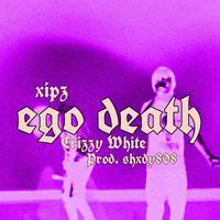 ego death (feat. Crizzy White & shxdy808)