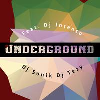 Underground (feat. Dj Intenso, Dj Sonik & Dj Tezy)