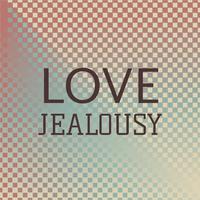 Love Jealousy