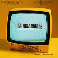 LA INSACIABLE