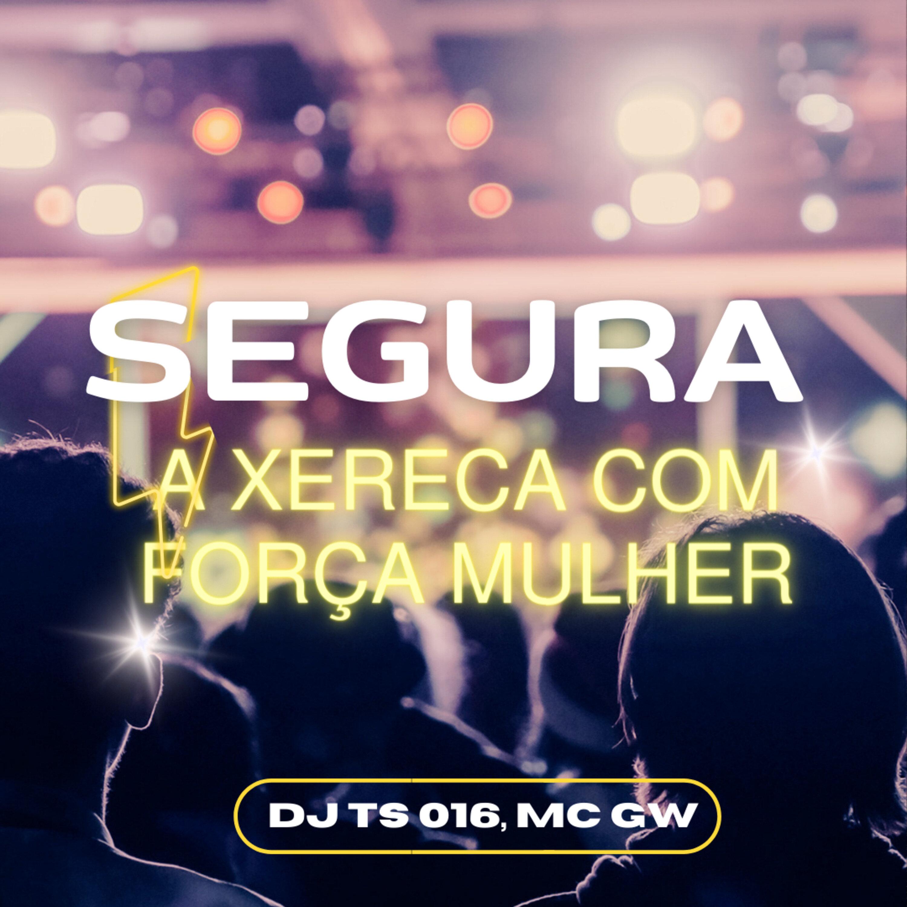 Segura a Xereca Com Força Mulher