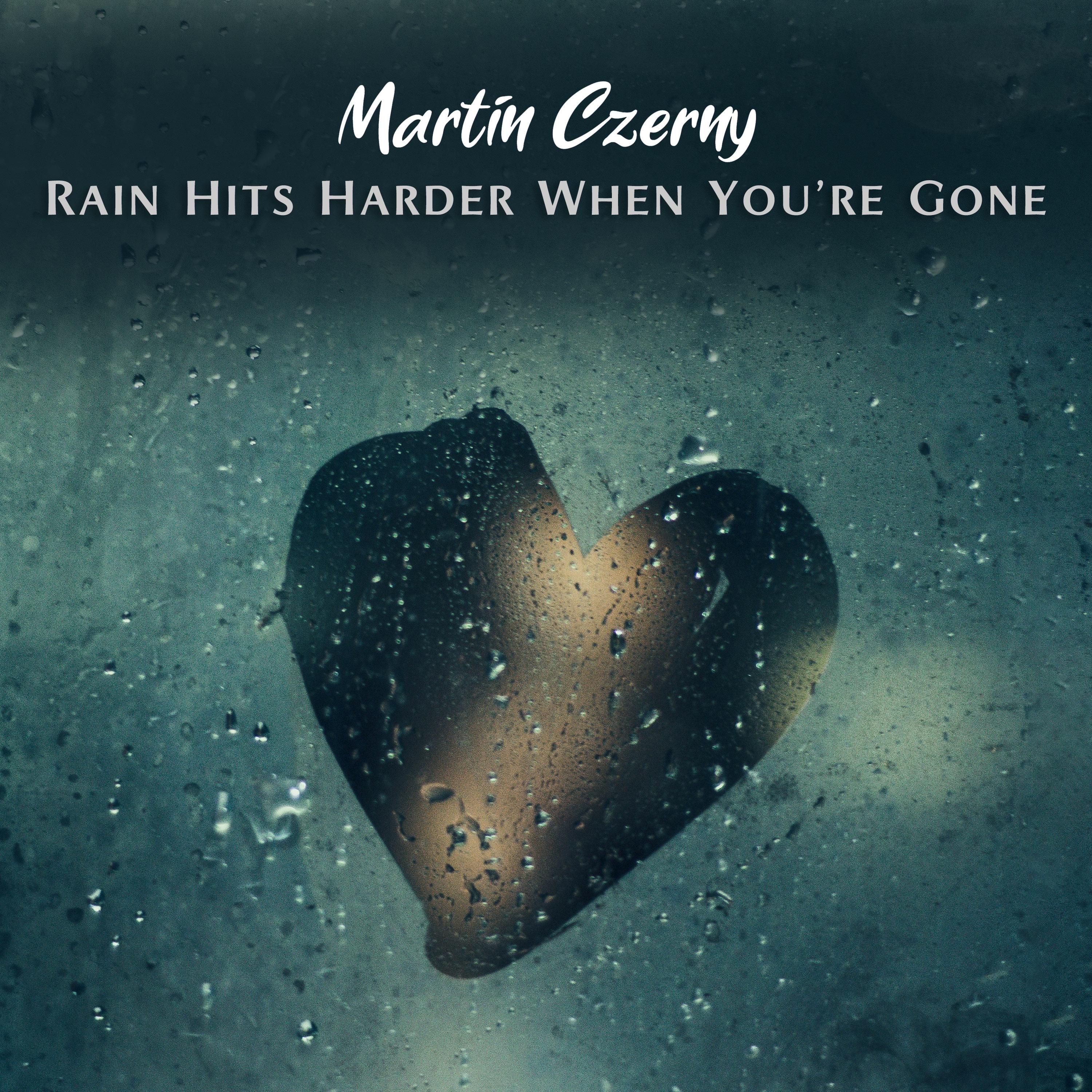 Rain Hits Harder When You’re Gone