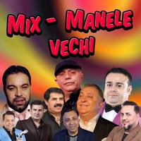 Mix - Manele vechi