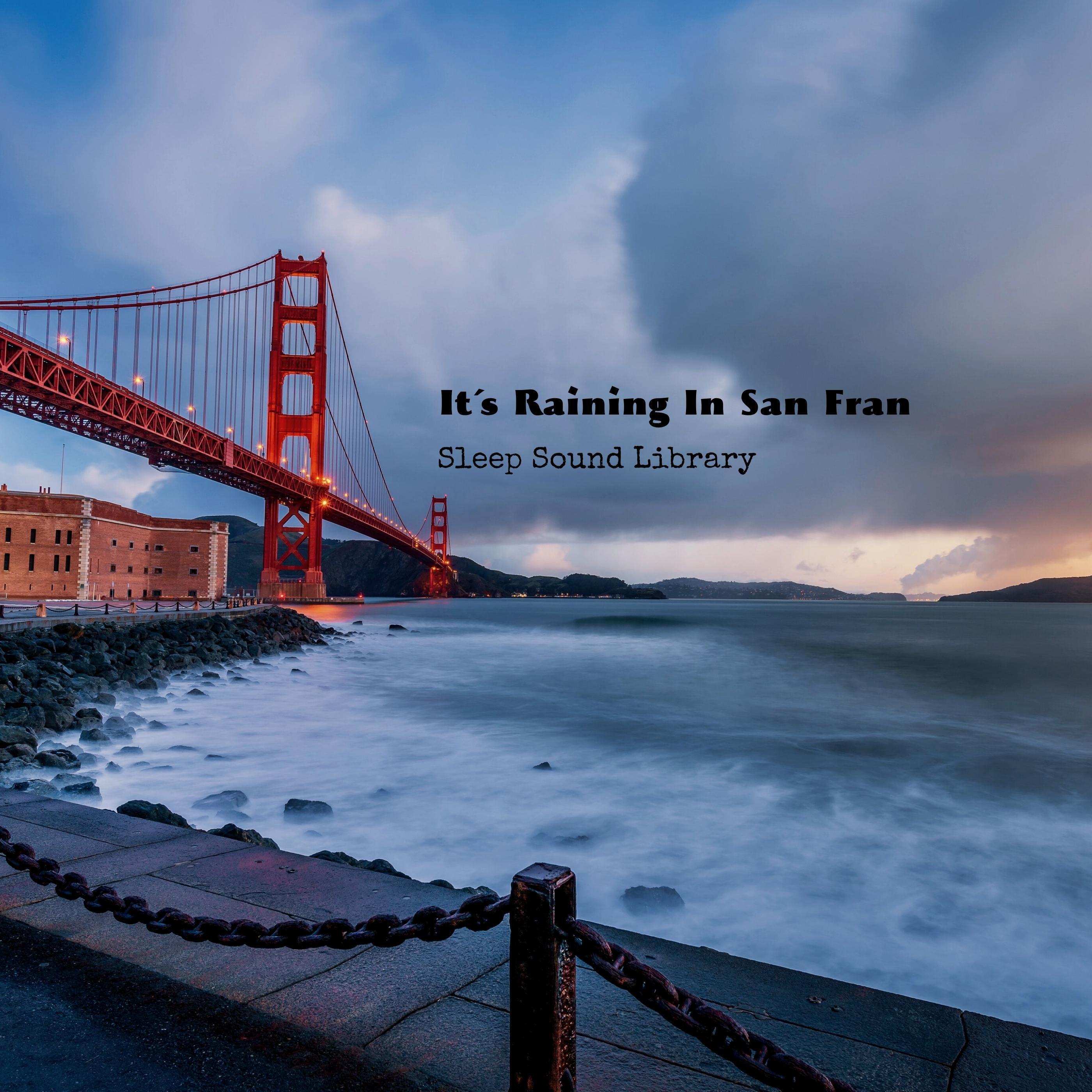 Golden Gate Drops_Sleep Sound Library_It´s Raining In San Fran | 在线播放_Golden Gate Drops歌词_Golden Gate Drops下载 | 网易云音乐