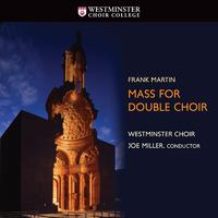 Martin: Mass for Double Choir