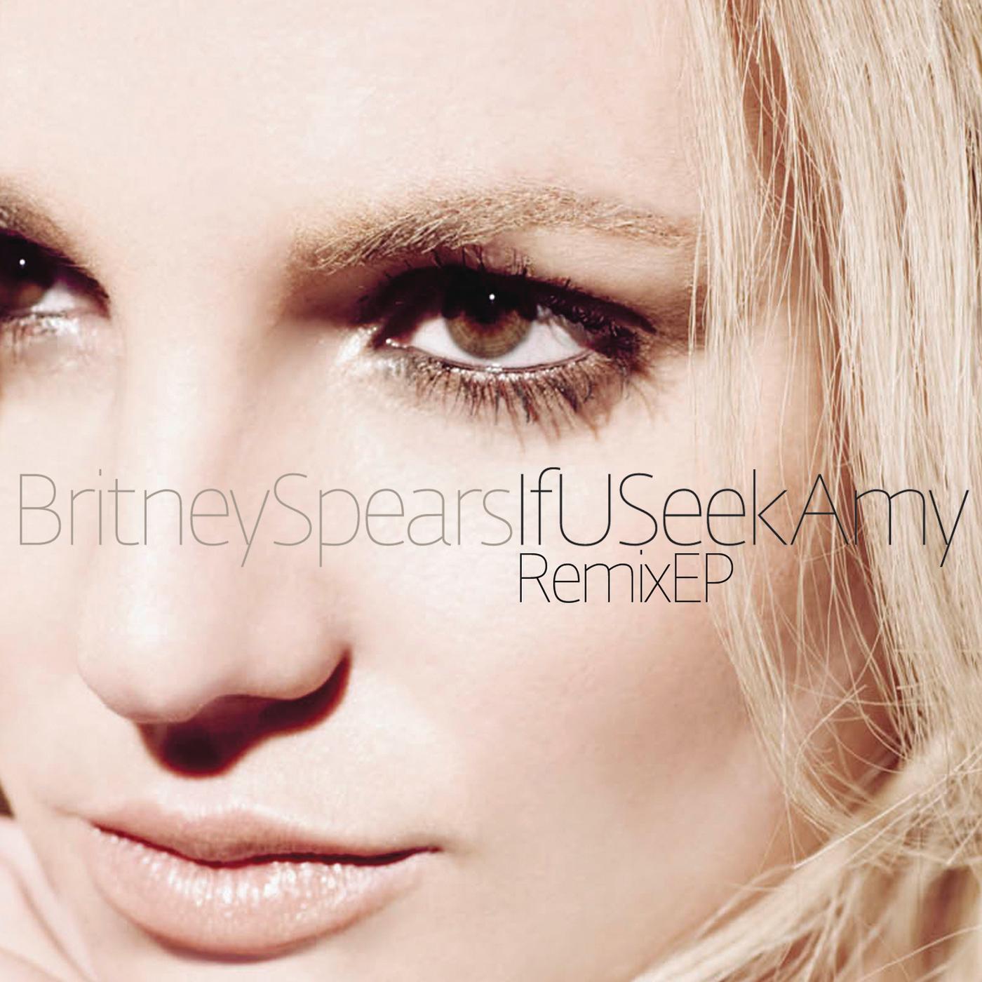 Britney Spears ·《If U Seek Amy Remixes》