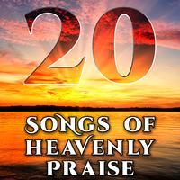 20 Songs Of Heavenly Praise