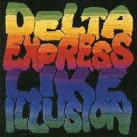 DELTA EXPRESS LIKE ILLUSION