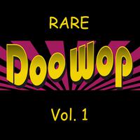 Rare Doo Wop, Vol. 1