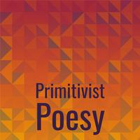 Primitivist Poesy