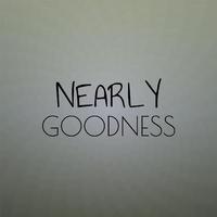 Nearly Goodness