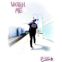 WATCH ME