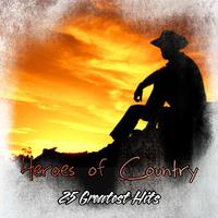 Heroes of the Country - 25 Greatest Hits