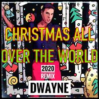 It's Christmas All over the World (2020 Remix)