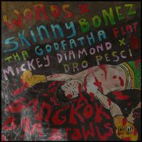 Words X Skinny Bonez Tha Godfatha: Bangkok Bar Brawls (feat. Mickey Diamond & Dro Pesci) [Remix Version]