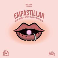 Empastillar (feat. Pol4nc0, BIFI, Andress23, Rahu & Winner Zz)