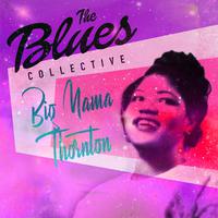 The Blues Collective - Big Mama Thornton