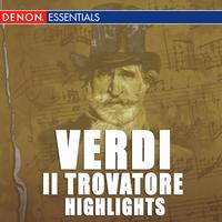 Verdi: Il Trovatore Highlights