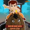 Chhota Bheem - Bheem Ban Gaya Super Star