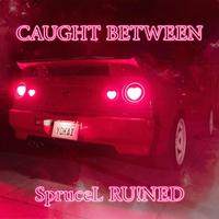 Caught Between (feat. RU!NED)