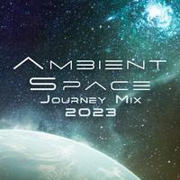 Ambient Space Journey Mix 2023