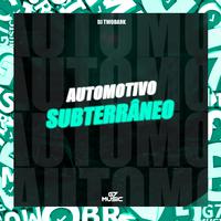 Automotivo Subterrâneo