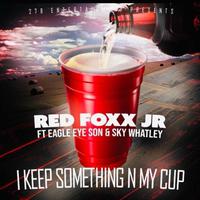 I Keep Something In My Cup (feat. EagleEye Son & Sky Whatley)