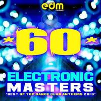 Best of Top Dance Club Anthems 2013, 60 Electronic Masters